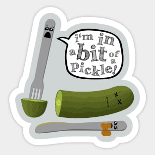 Don't play with dead pickles Sticker